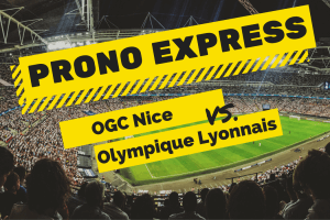 Prono Express : OGC Nice – Olympique Lyonnais