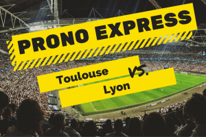 Prono express : Toulouse vs Lyon