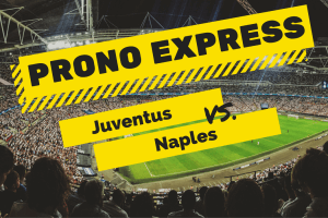 Prono express : Juventus vs Naples