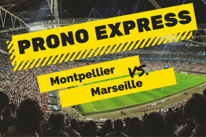 Prono express : Montpellier vs Marseille